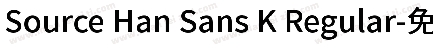 Source Han Sans K Regular字体转换